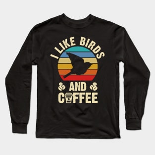 I like Birds and Coffee Funny Vintage Retro Birds Lovers Long Sleeve T-Shirt